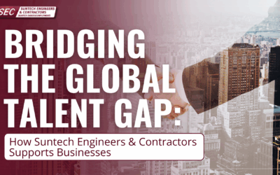 Bridging the Global Talent Gap: How Suntech Engineers & Contractors Supports Businesses